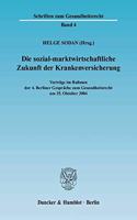 Die Sozial-Marktwirtschaftliche Zukunft Der Krankenversicherung