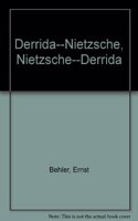 Nietzsche - Derrida - Derrida - Nietzsche