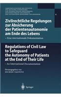 Zivilrechtliche Regelungen zur Absicherung der Patientenautonomie am Ende des Lebens/Regulations of Civil Law to Safeguard the Autonomy of Patients at the End of Their Life
