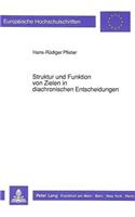 Struktur und Funktion von Zielen in diachronischen Entscheidungen