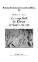 Kulturpolitik Im Dienst Der Legitimation