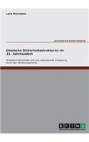 Deutsche Sicherheitsstrukturen im 21. Jahrhundert. Streitbare Demokratie und ihre institutionelle Umsetzung durch den Verfassungsschutz