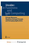 Entropy Measures, Maximum Entropy Principle and Emerging Applications