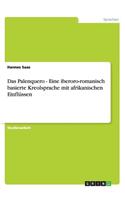 Palenquero. Eine ibero-romanisch basierte Kreolsprache mit afrikanischen Einflüssen