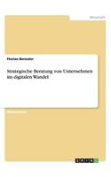 Strategische Beratung von Unternehmen im digitalen Wandel
