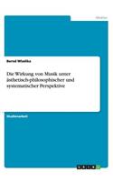 Wirkung von Musik unter ästhetisch-philosophischer und systematischer Perspektive