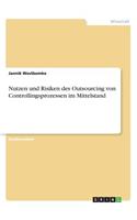 Nutzen und Risiken des Outsourcing von Controllingsprozessen im Mittelstand