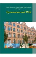 Gymnasium und Welt