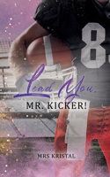 Lead You, Mr. Kicker!