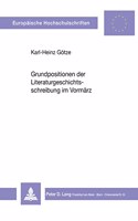 Grundpositionen Der Literaturgeschichtsschreibung Im Vormaerz