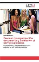 Proceso de organización documental y calidad en el servicio al cliente: (Spanish)