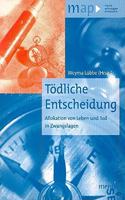 Tödliche Entscheidung: Allokation Von Leben Und Tod in Zwangslagen