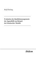 Evaluation des Qualit?tsmanagements der Jugendhilfe am Beispiel des Eckehardter Modells.