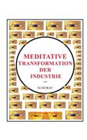 Meditative Transformation der Industrie