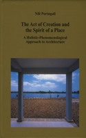 Act of Creation and the Spirit of a Place: A Holistic-Phenomenological Approach to Architecture