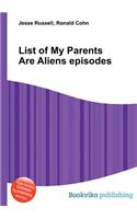 List of My Parents Are Aliens Episodes: (English)