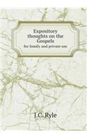 Expository Thoughts on the Gospels for Family and Private Use