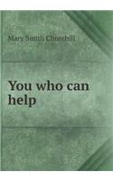 You Who Can Help