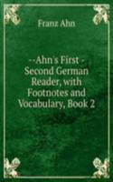 --Ahn's First -Second German Reader, with Footnotes and Vocabulary, Book 2