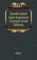 Duridis Samii Quae Supersunt (Ancient Greek Edition)