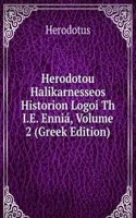 Herodotou Halikarnesseos Historion Logoi Th I.E. Ennia, Volume 2 (Greek Edition)