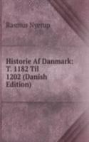 Historie Af Danmark: T. 1182 Til 1202 (Danish Edition)