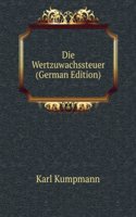Die Wertzuwachssteuer (German Edition)