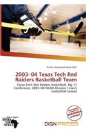 2003-04 Texas Tech Red Raiders Basketball Team: (English)