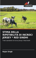 Stima Della Ripetibilità Di Incroci Jersey * Red Sindhi