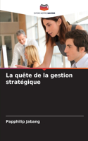 quête de la gestion stratégique