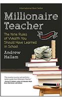 Millionaire Teacher: The Nine Rules of Wealth You Should Have Learned in School