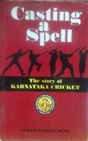 Casting A Spell- The Story Of Karnataka Cricket