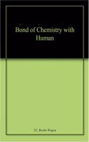 Bond of Chemistry with Human