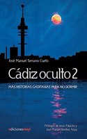 Cadiz oculto 2: Mas historias gaditanas para no dormir (Spanish Edition)