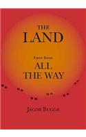 Land, First Book, All the Way