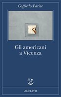 Gli americani a Vicenza e altri racconti 1952-1965