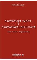 CONOSCENZA TACITA E CONOSCENZA ESPLICITATA Una Ricerca Cognitivista