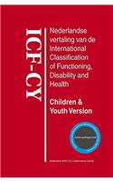 Nederlandse Vertaling Van de International Classification of Functioning, Disability and Health, Children & Youth Version