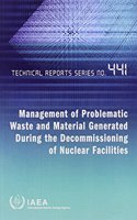 Management of Problematic Waste and Material Generated During the Decommissioning of Nuclear Facilities: (Technical Reports Series)