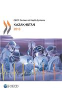 OECD Reviews of Health Systems: Kazakhstan 2018