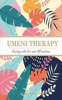Umeni Therapy (Vol.2) Healing with art and affirmations