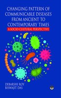 Changing Pattern Of Communicable Diseases From Ancient To Contemporary Times