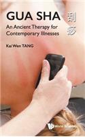 Gua Sha: An Ancient Therapy for Contemporary Illnesses