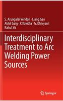 Interdisciplinary Treatment to Arc Welding Power Sources