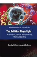 Bell That Rings Light, The: A Primer in Quantum Mechanics and Chemical Bonding