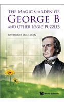 Magic Garden of George B and Other Logic Puzzles