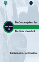 Das Sondersystem der Muslimbruderschaft Gründung.. Ziele.. und Entwicklung