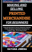 Making and Selling Printed Merchandise for Beginners