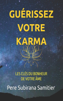 Guérissez Votre Karma