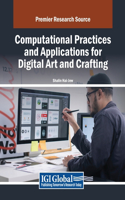 Computational Practices and Applications for Digital Art and Crafting